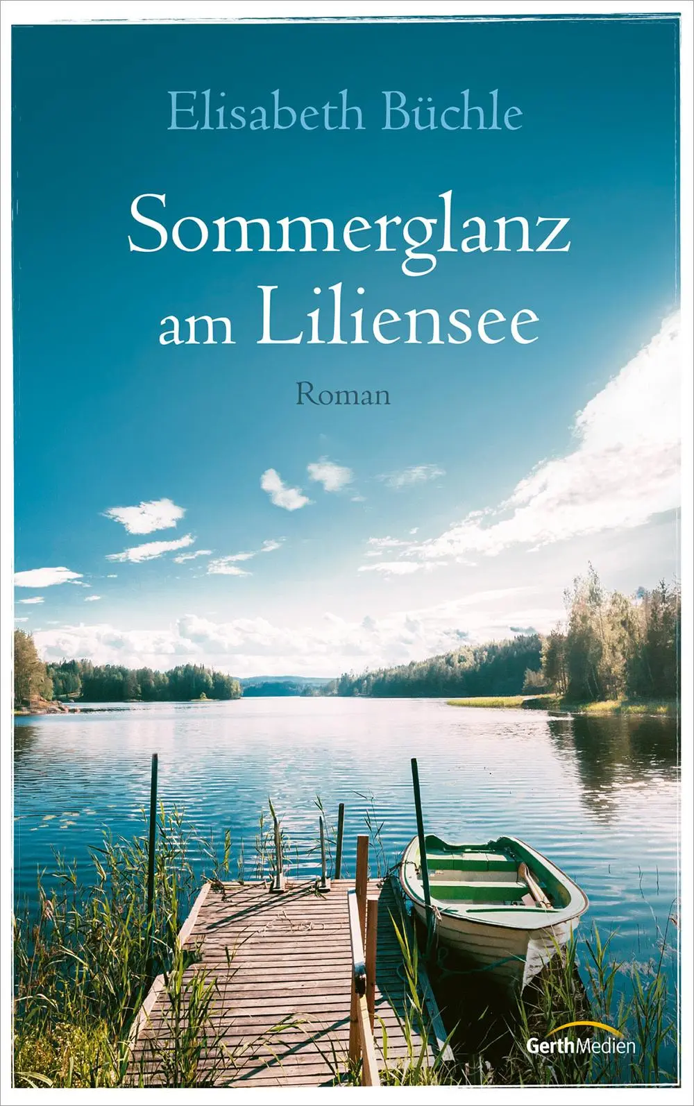 Cover: 9783957349194 | Sommerglanz am Liliensee | Roman | Elisabeth Büchle | Taschenbuch