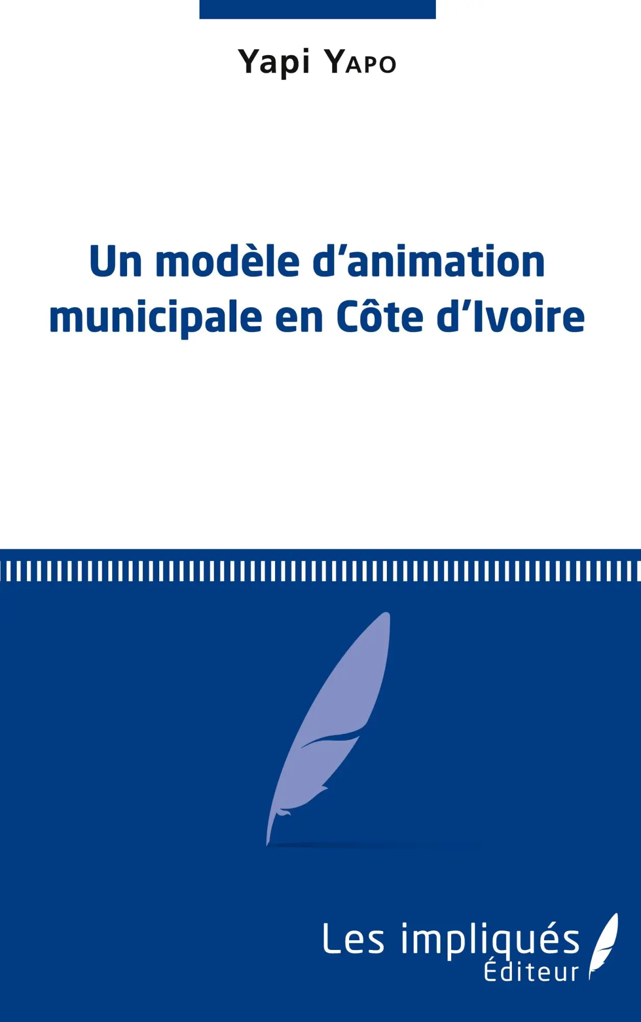 Cover: 9782343089294 | Un modèle d'animation municipale en Côte d'Ivoire | Yapi Yapo | Buch