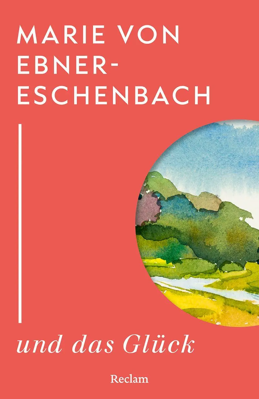Cover: 9783150149294 | Marie von Ebner-Eschenbach und das Glück | Marie Von Ebner-Eschenbach