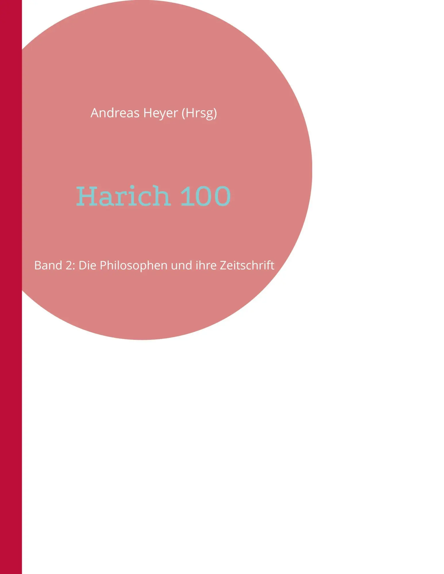 Cover: 9783696359294 | Harich 100 | Band 2: Die Philosophen und ihre Zeitschrift | Heyer