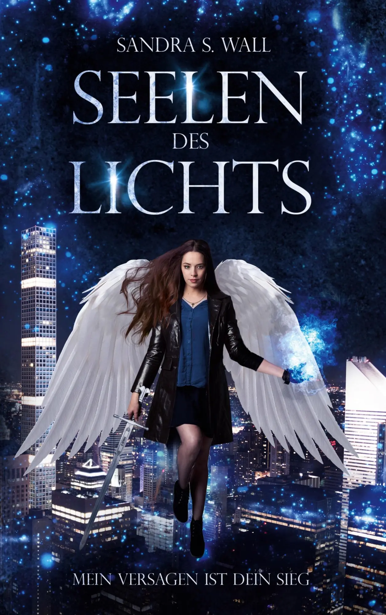 Cover: 9783819279294 | Seelen des Lichts | Mein Versagen ist Dein Sieg | Sandra S. Wall