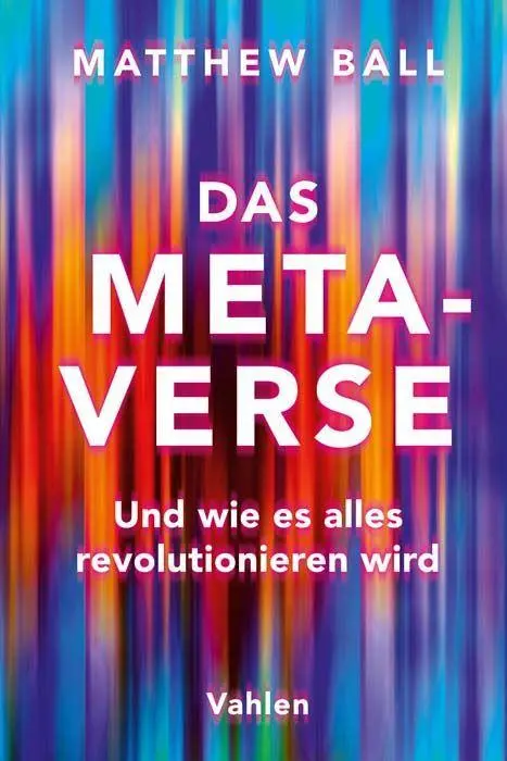 Cover: 9783800669394 | Das Metaverse | Und wie es alles revolutionieren wird | Matthew Ball