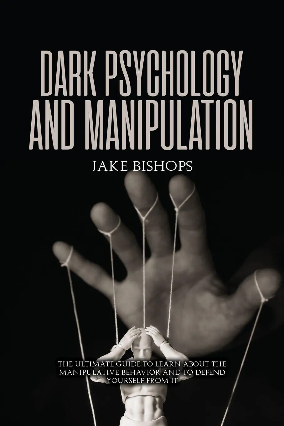 Cover: 9781801919494 | Dark Psychology and Manipulation | Jake Bishops | Taschenbuch | 2021