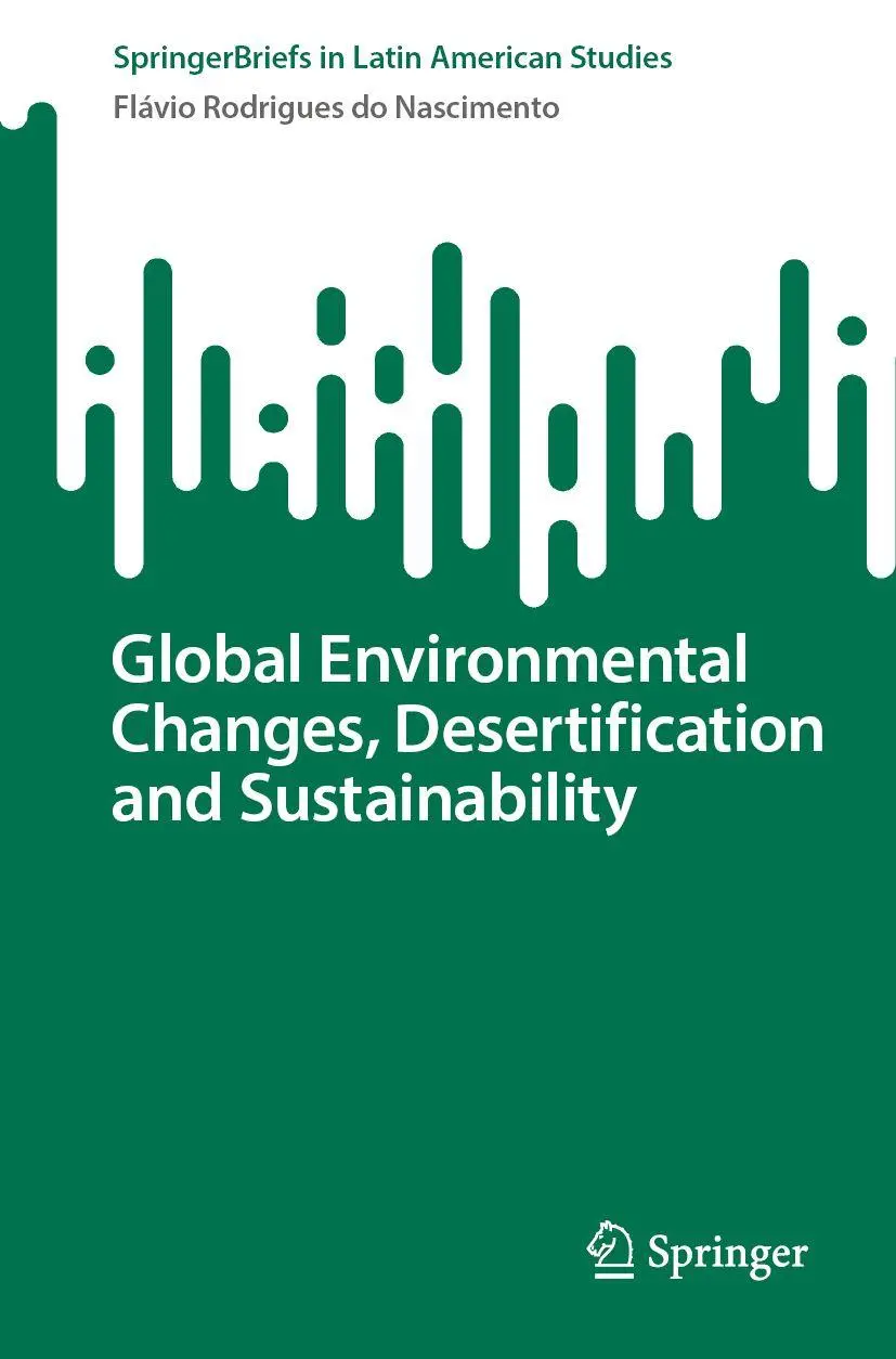 SpringerBriefs in Latin American Studies   Global Environmental Changes Desertification and Sustainability - Flávio Rodrigues do Nascimento Kartoniert (TB)