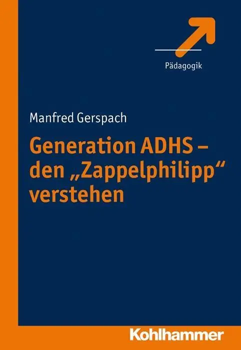 Cover: 9783170239494 | Generation ADHS - den 'Zappelphilipp' verstehen | Manfred Gerspach