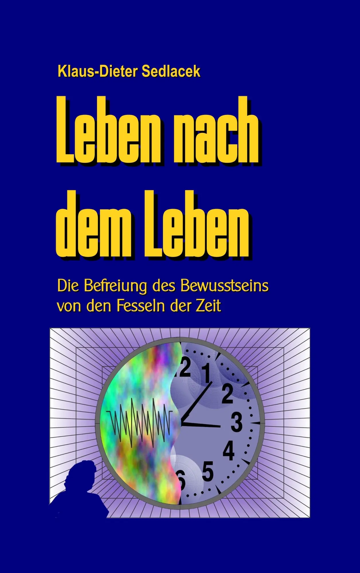 Cover: 9783749419494 | Leben nach dem Leben | Klaus-Dieter Sedlacek | Taschenbuch | 144 S.