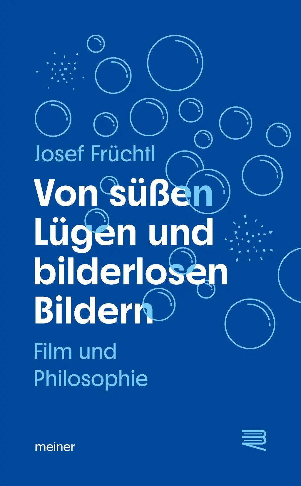 Cover: 9783787349494 | Von süßen Lügen und bilderlosen Bildern | Film und Philosophie | Buch