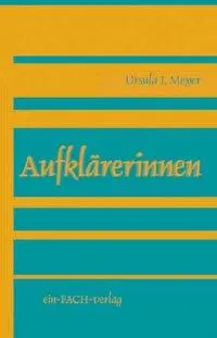 Cover: 9783928089494 | Aufklärerinnen | Philosophinnen 22 | Ursula I Meyer | Taschenbuch