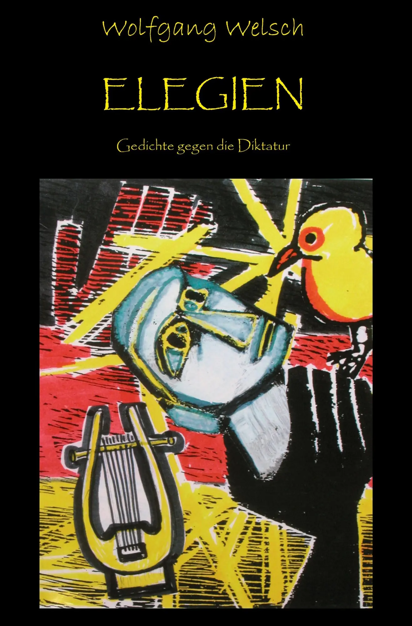 Cover: 9783961039494 | Elegien | Gedichte gegen die Diktatur | Wolfgang Welsch | Taschenbuch