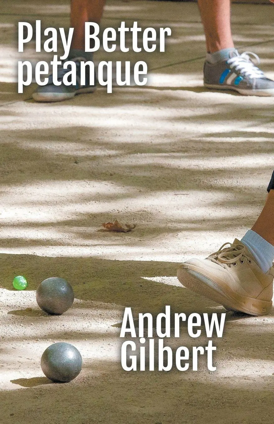 Cover: 9798224279494 | Play Better Petanque | Andrew Gilbert | Taschenbuch | Englisch | 2024