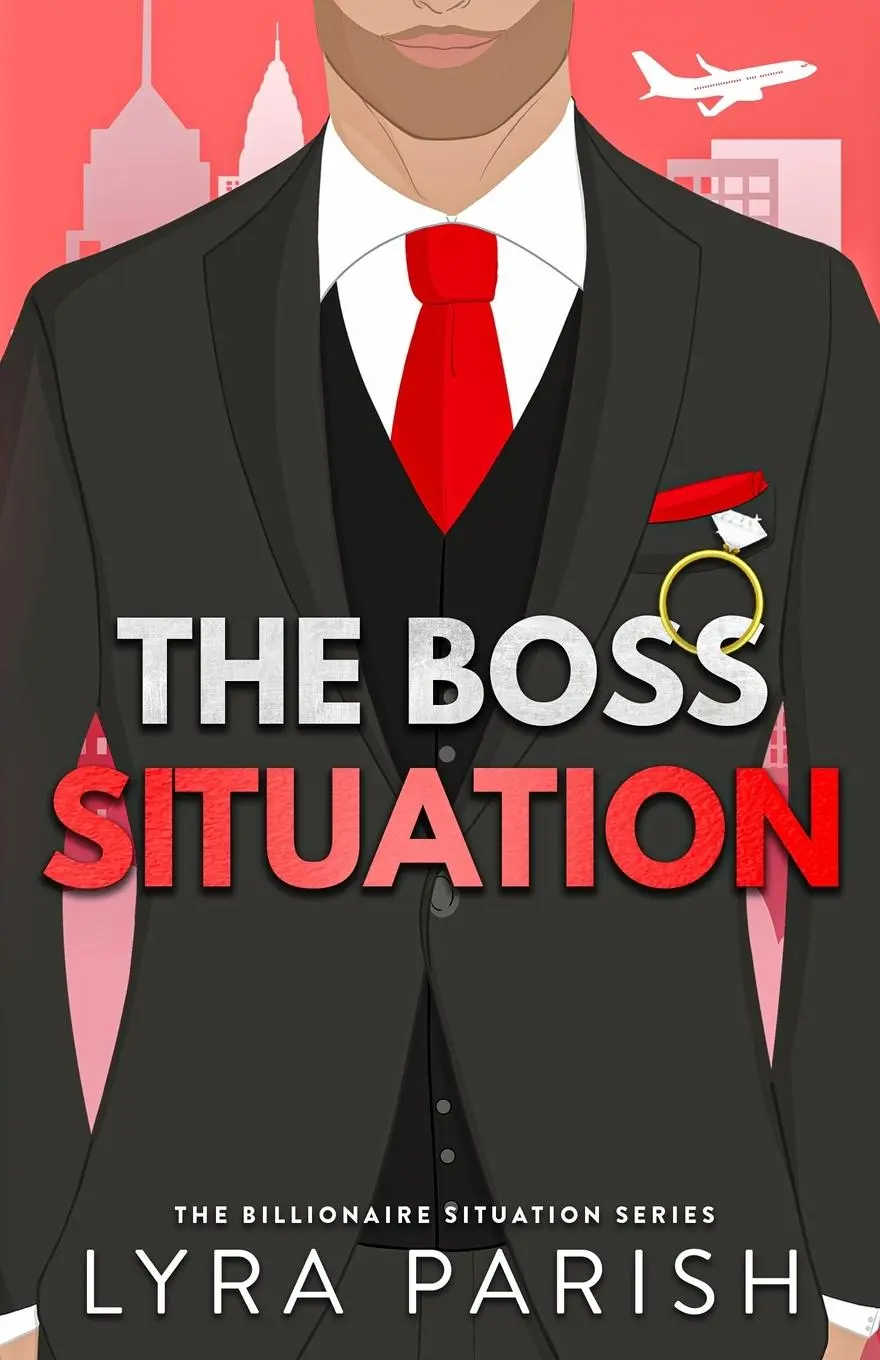Cover: 9781961229594 | The Boss Situation | a billionaire enemies to lovers workplace romcom