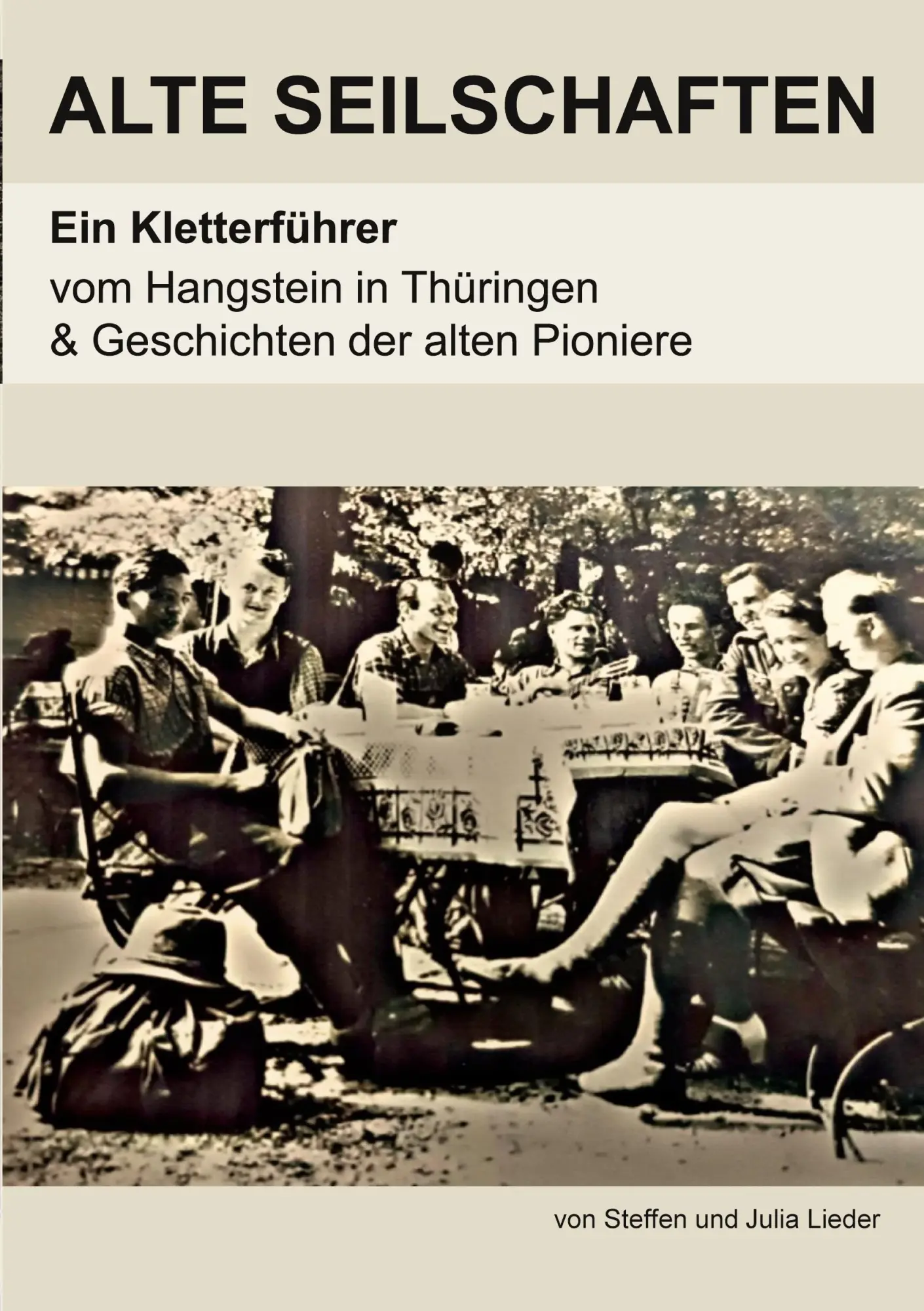 Cover: 9783695199594 | Alte Seilschaften | Ein Kletterführer vom Hangstein in Thüringen