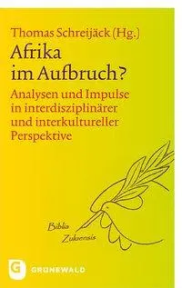 Cover: 9783786729594 | Afrika im Aufbruch? | Thomas Schreijäck | Taschenbuch | 160 S. | 2012