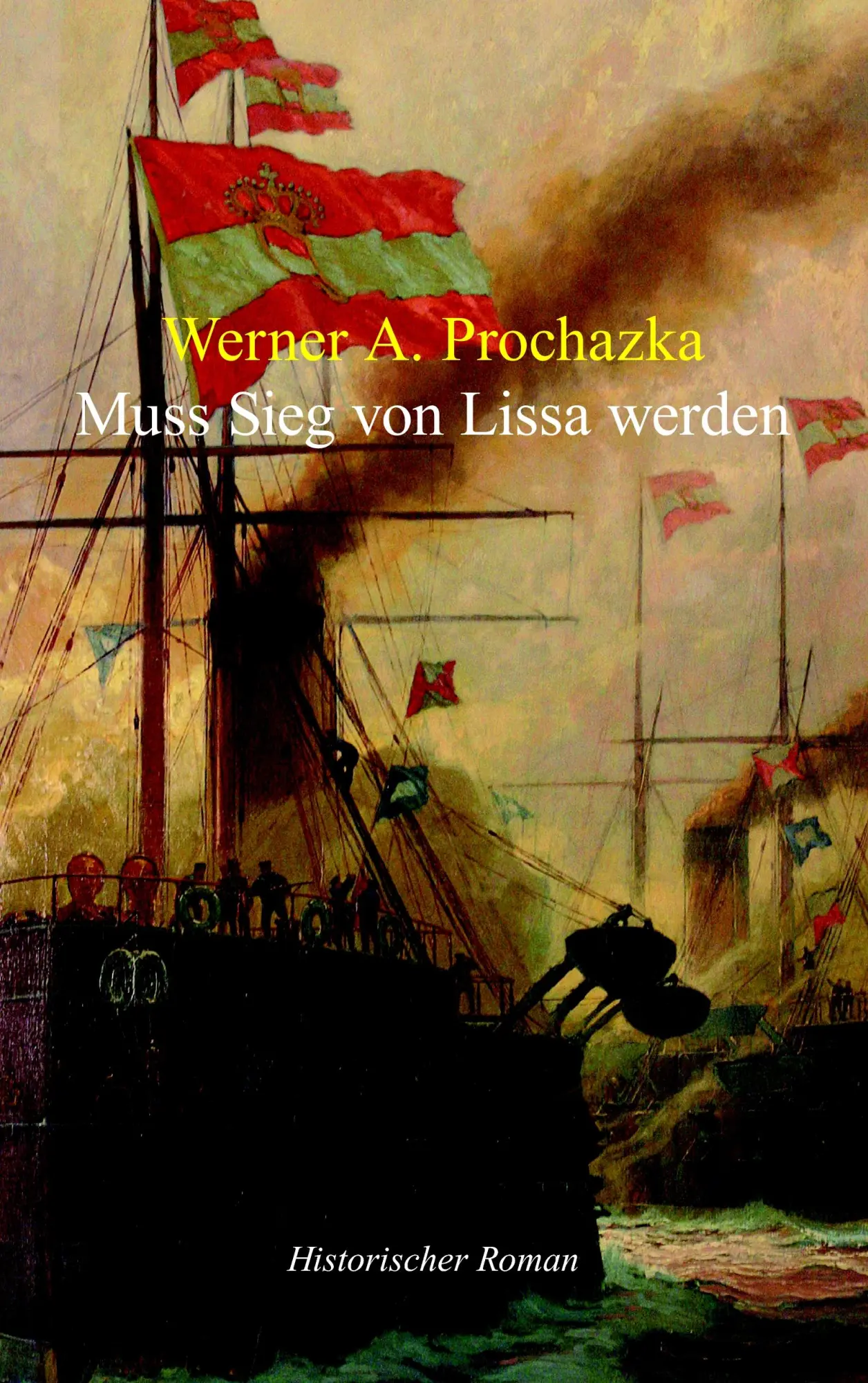 Cover: 9783833489594 | Muss Sieg von Lissa werden | Werner A. Prochazka | Taschenbuch | 2008