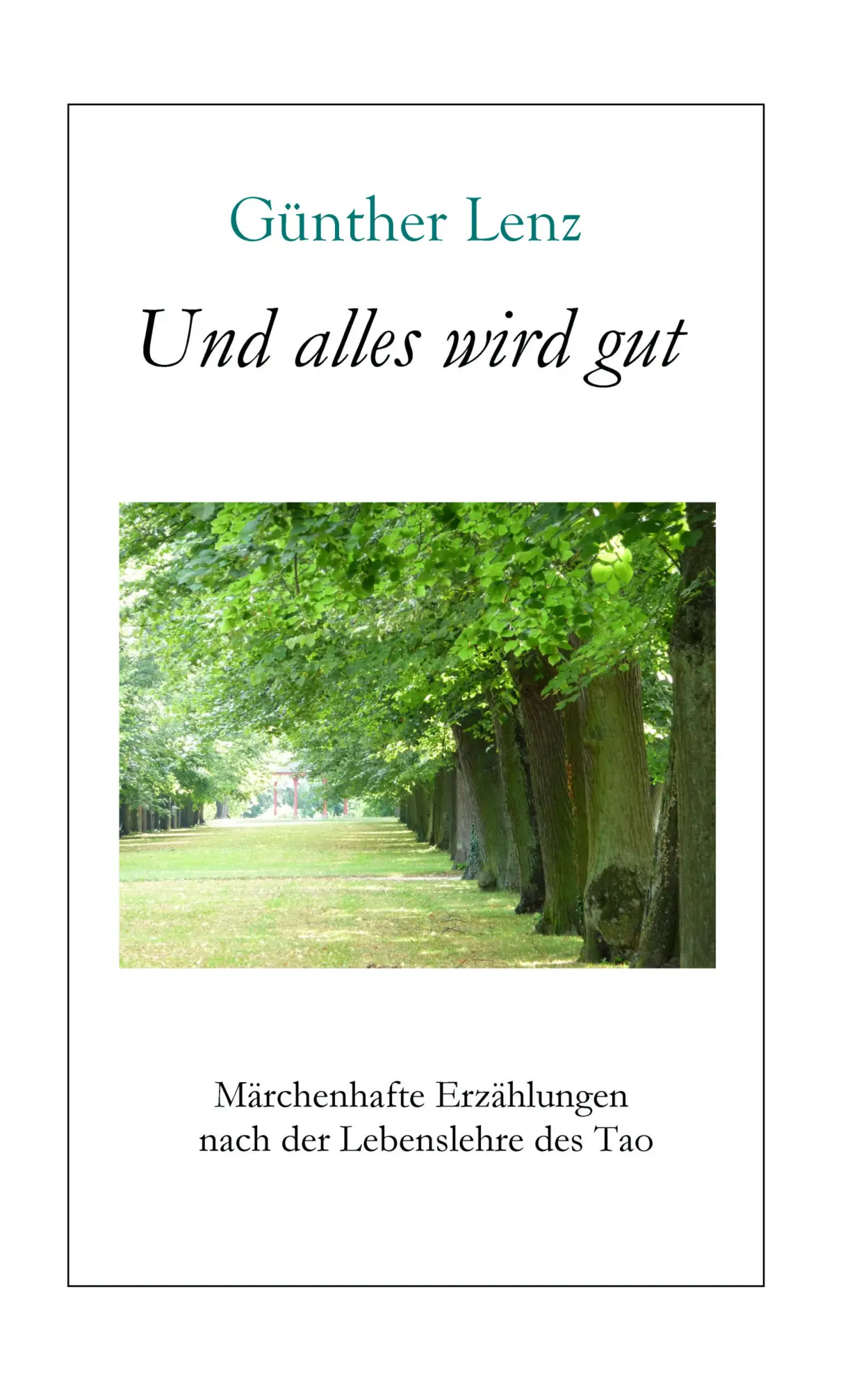 Cover: 9783837069594 | Und alles wird gut | Günther Lenz | Taschenbuch | 104 S. | Deutsch
