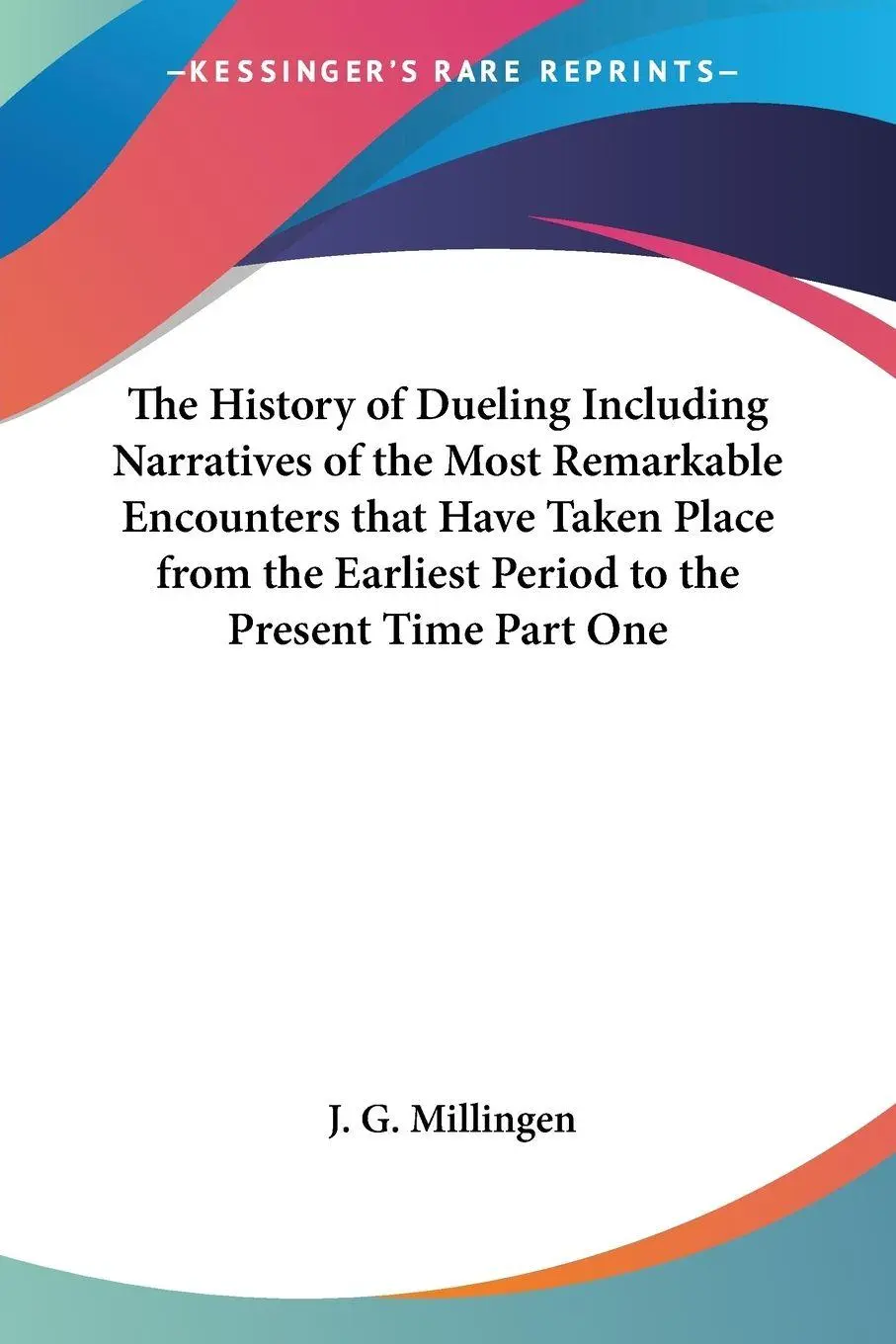 Cover: 9781417949694 | The History of Dueling Including Narratives of the Most Remarkable...