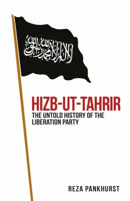 Cover: 9781787389694 | Hizb-ut-Tahrir | The Untold History of the Liberation Party | Buch
