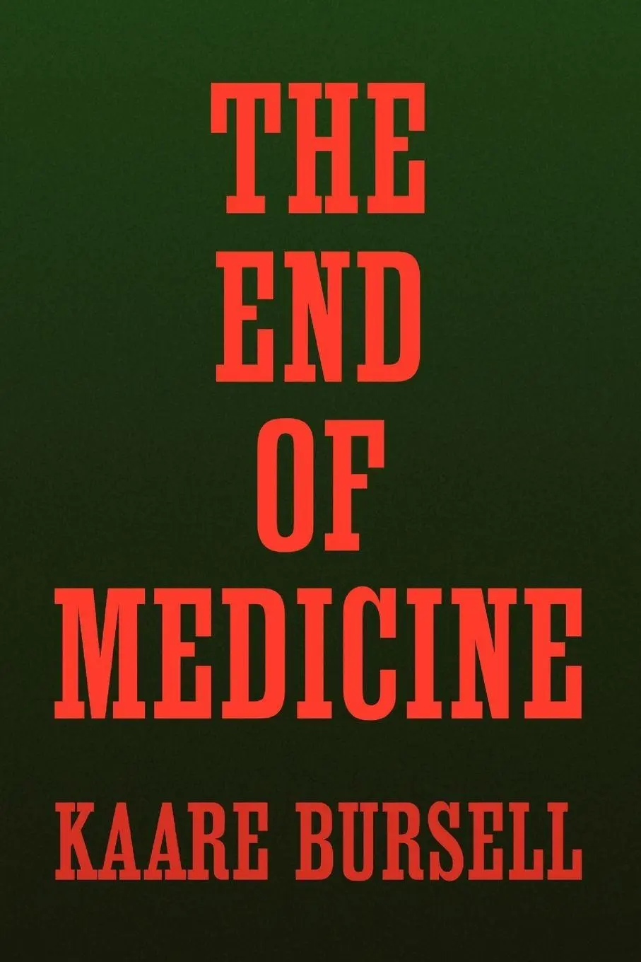 Cover: 9781436369794 | The End of Medicine | Kaare Bursell | Taschenbuch | Englisch | 2009