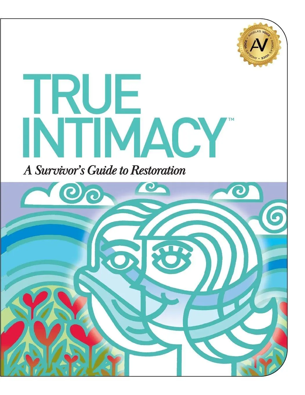 Cover: 9781610059794 | True Intimacy | A Survivor's Guide to Restoration | Angela Williams