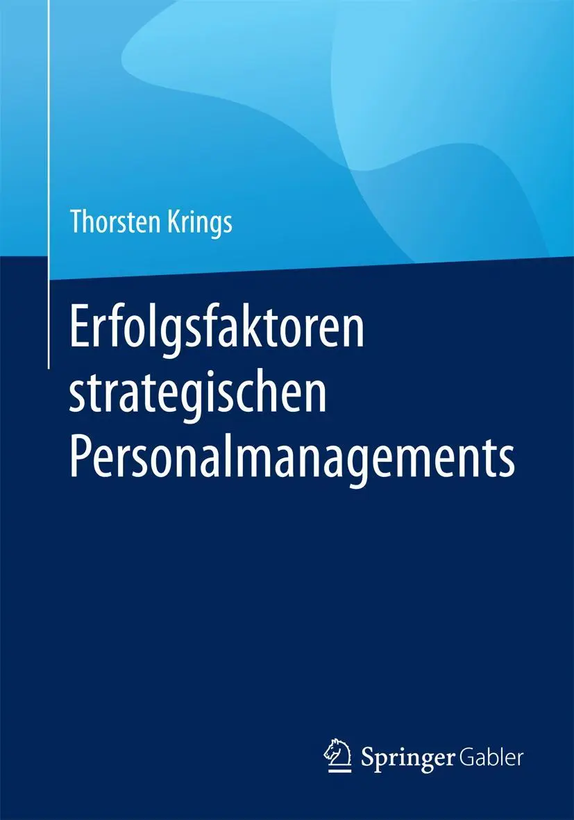 Cover: 9783658099794 | Erfolgsfaktoren strategischen Personalmanagements | Thorsten Krings