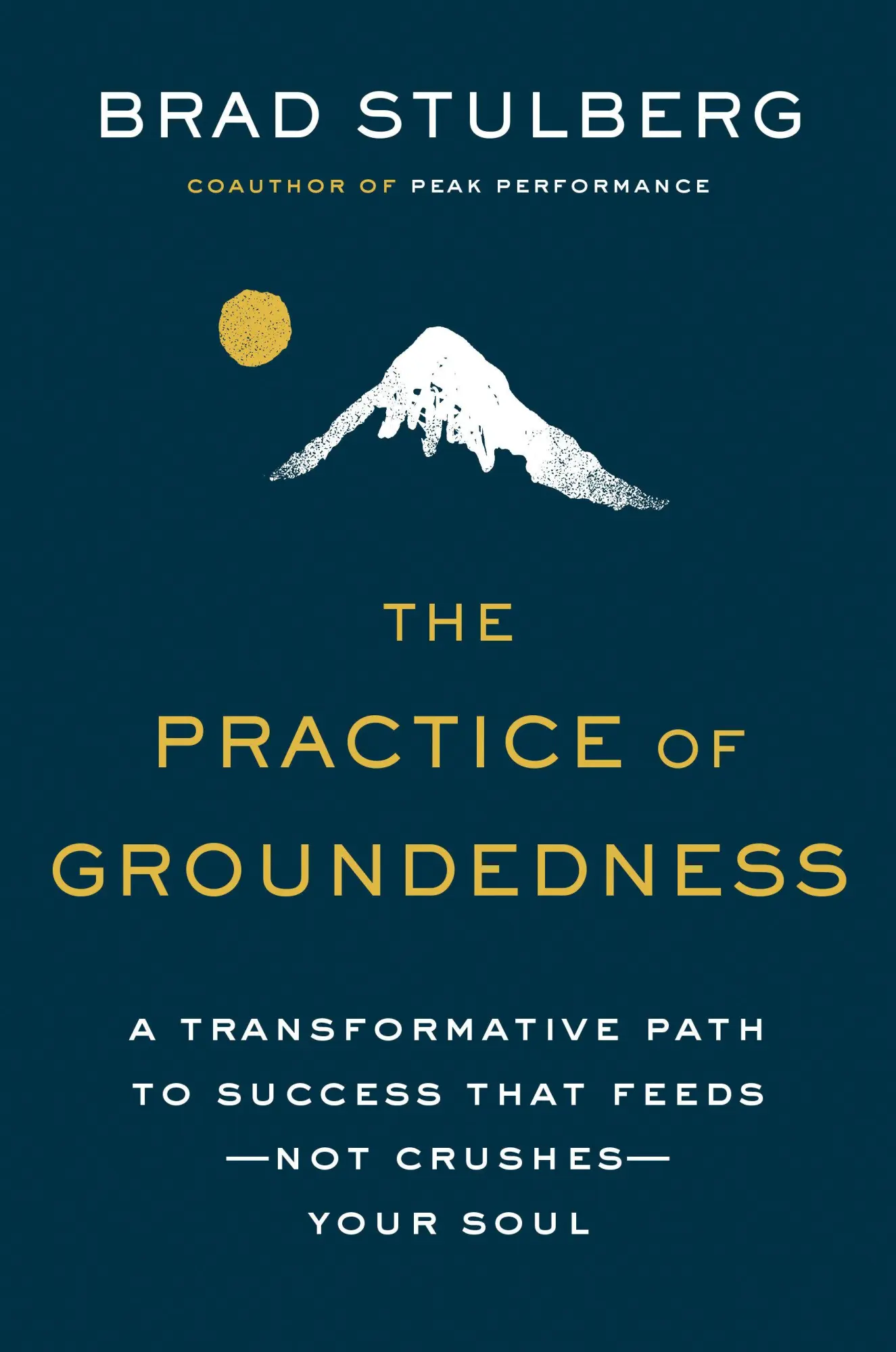 Cover: 9780593329894 | The Practice of Groundedness | Brad Stulberg | Buch | Englisch | 2021