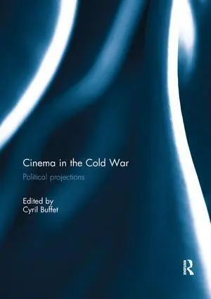 Cover: 9781138299894 | Cinema in the Cold War | Political Projections | Cyril Buffet | Buch