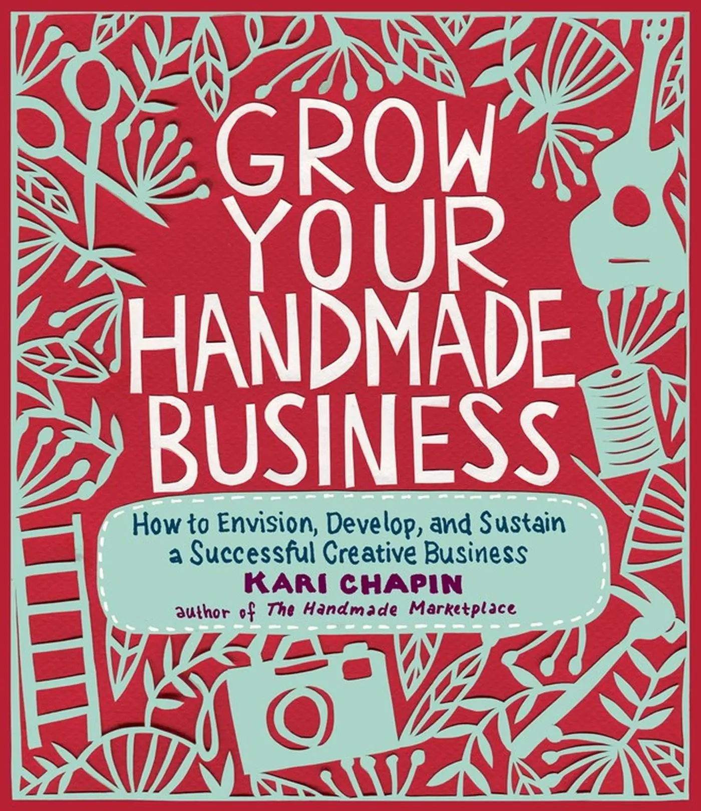 Cover: 9781603429894 | Grow Your Handmade Business | Kari Chapin | Taschenbuch | Englisch