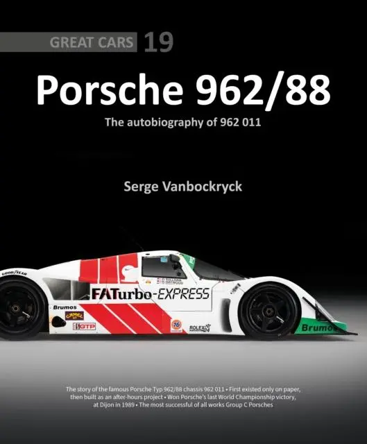 Cover: 9781913089894 | Porsche 962 /88 - The Autobiography of 962 011 | Serge Vanbockryck