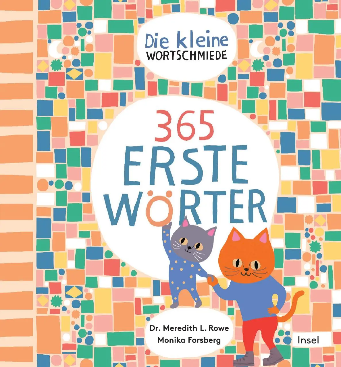 Cover: 9783458179894 | Die kleine Wortschmiede | 365 erste Wörter | Meredith L. Rowe | Buch