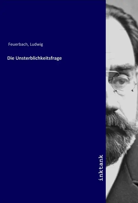 Cover: 9783747709894 | Die Unsterblichkeitsfrage | Ludwig Feuerbach | Taschenbuch | Deutsch