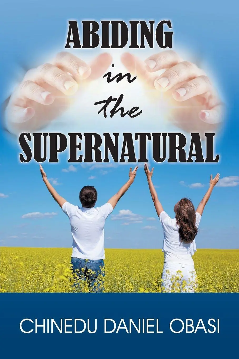 Cover: 9781479609994 | Abiding in the Supernatural | Chinedu Daniel Obasi | Taschenbuch