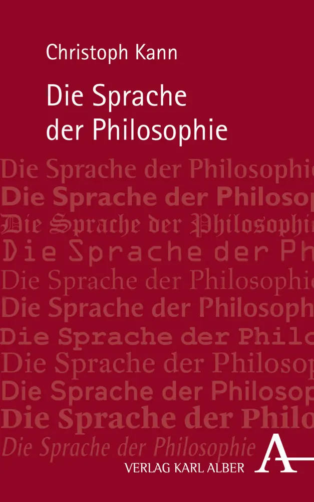 Cover: 9783495489994 | Die Sprache der Philosophie | Christoph Kann | Buch | 600 S. | Deutsch
