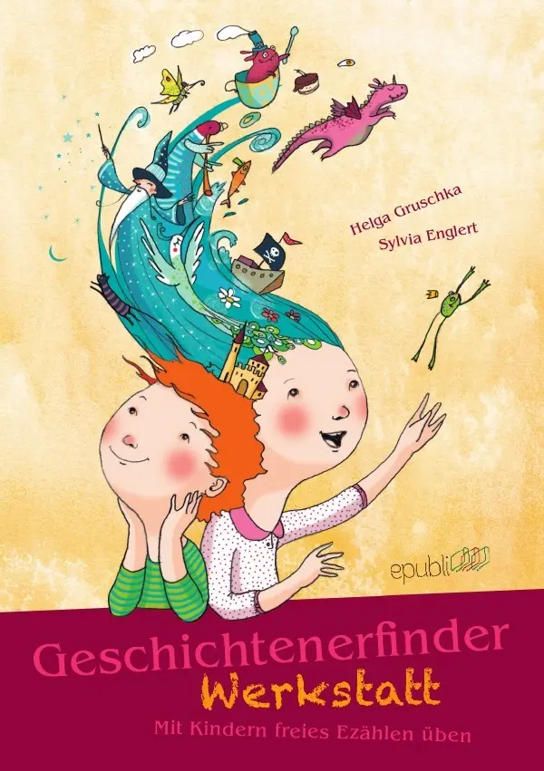 Cover: 9783737589994 | Geschichtenerfinderwerkstatt | Mit Kindern freies Erzählen üben | Buch