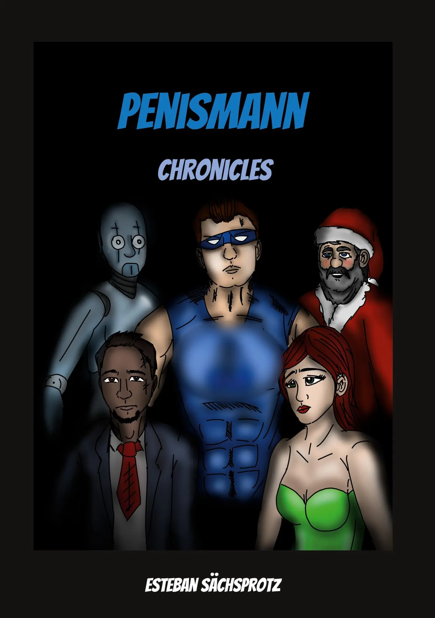 Cover: 9783756229994 | Penismann | Chronicles | Esteban Sächsprotz | Taschenbuch | Paperback