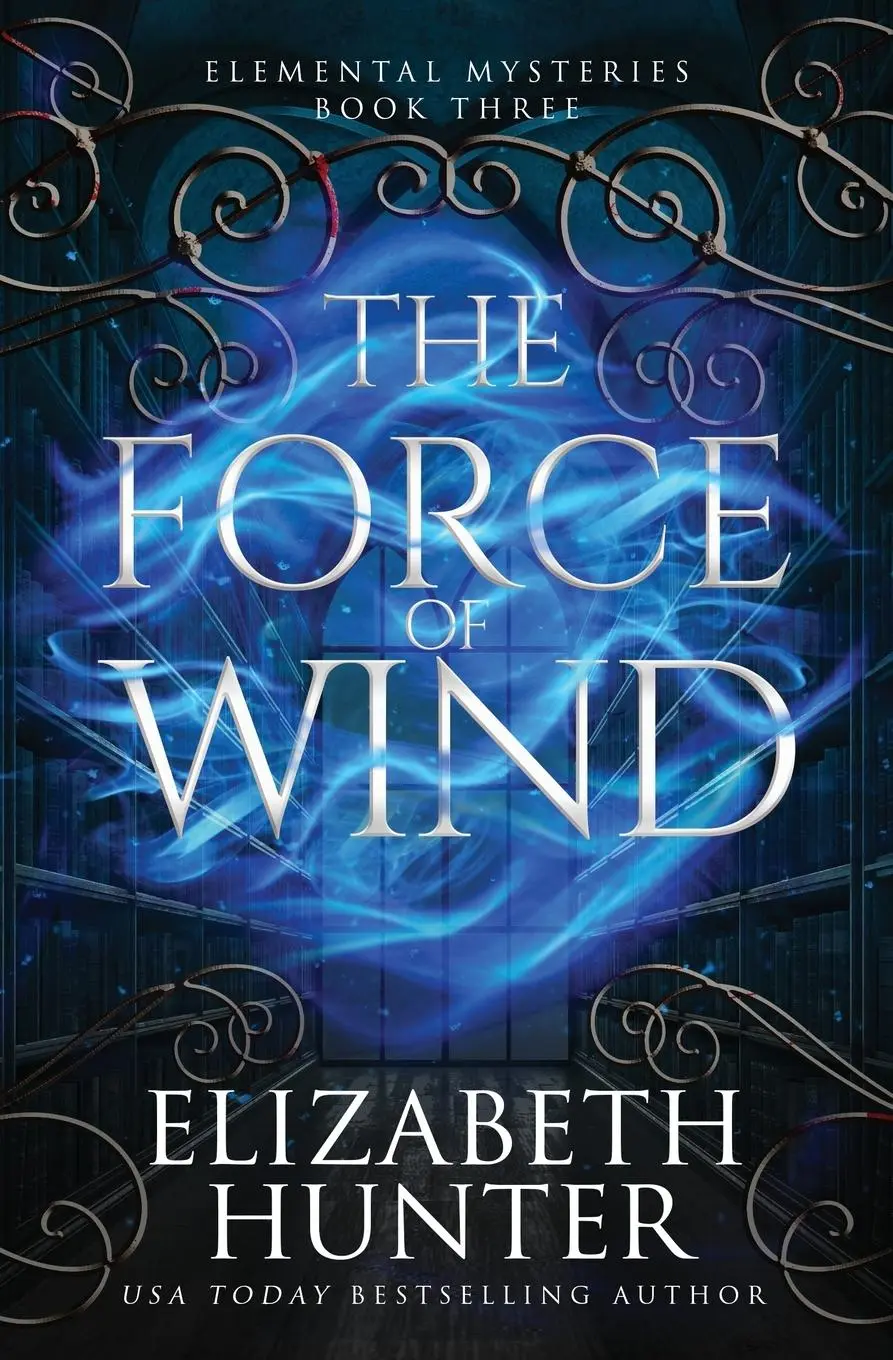 Cover: 9781959590095 | The Force of Wind | Elemental Mysteries Book Three | Elizabeth Hunter