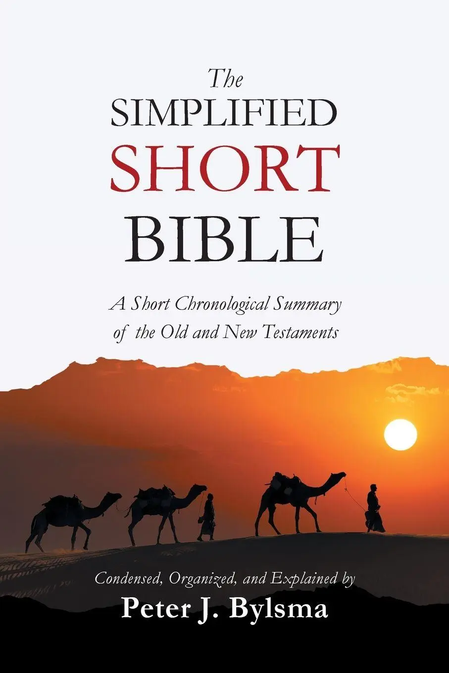 Cover: 9781964060095 | The Simplified Short Bible | Peter J. Bylsma | Taschenbuch | Englisch