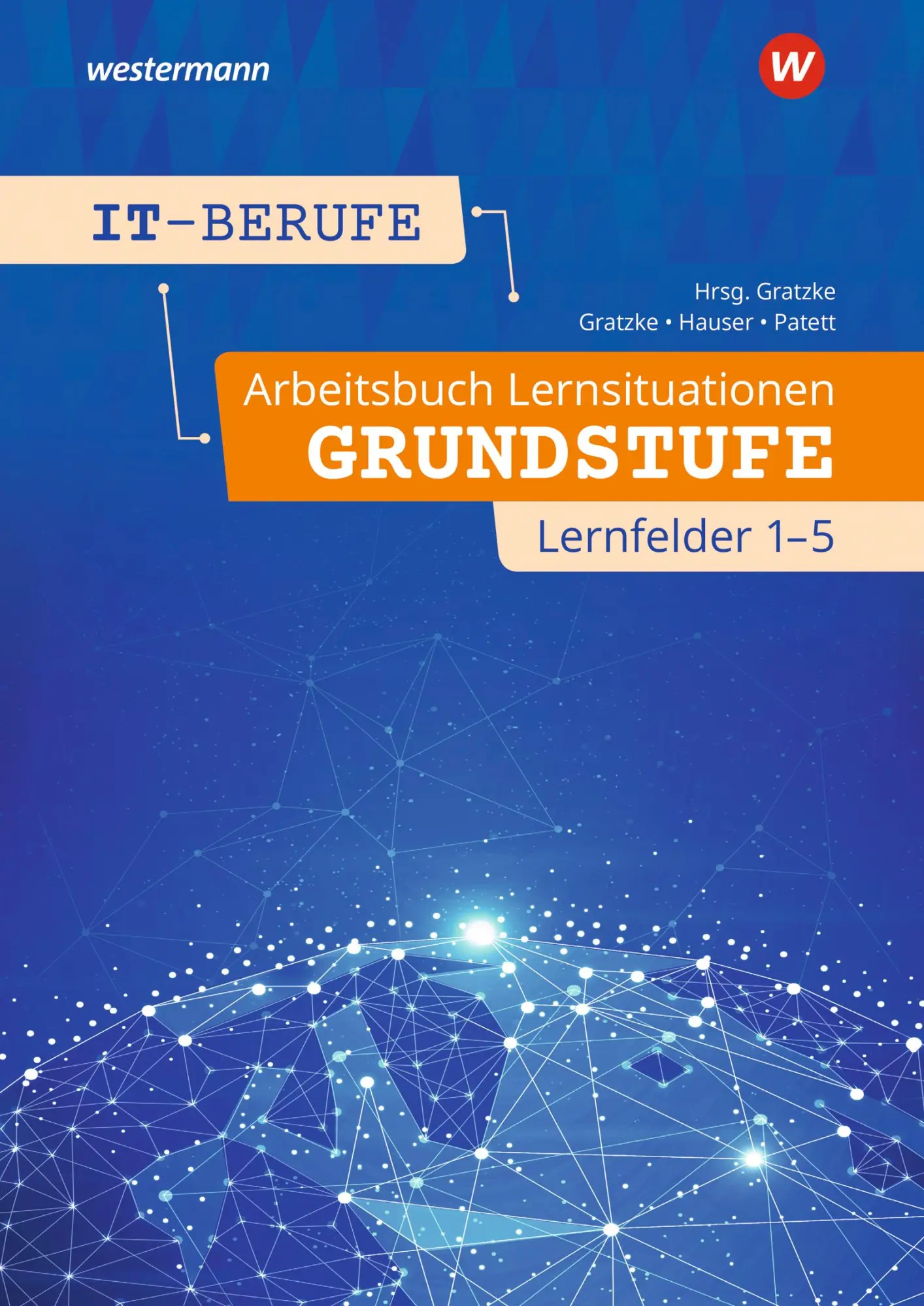 Cover: 9783142200095 | IT-Berufe | Arbeitsbuch Lernsituationen Grundstufe Lernfelder 1-5