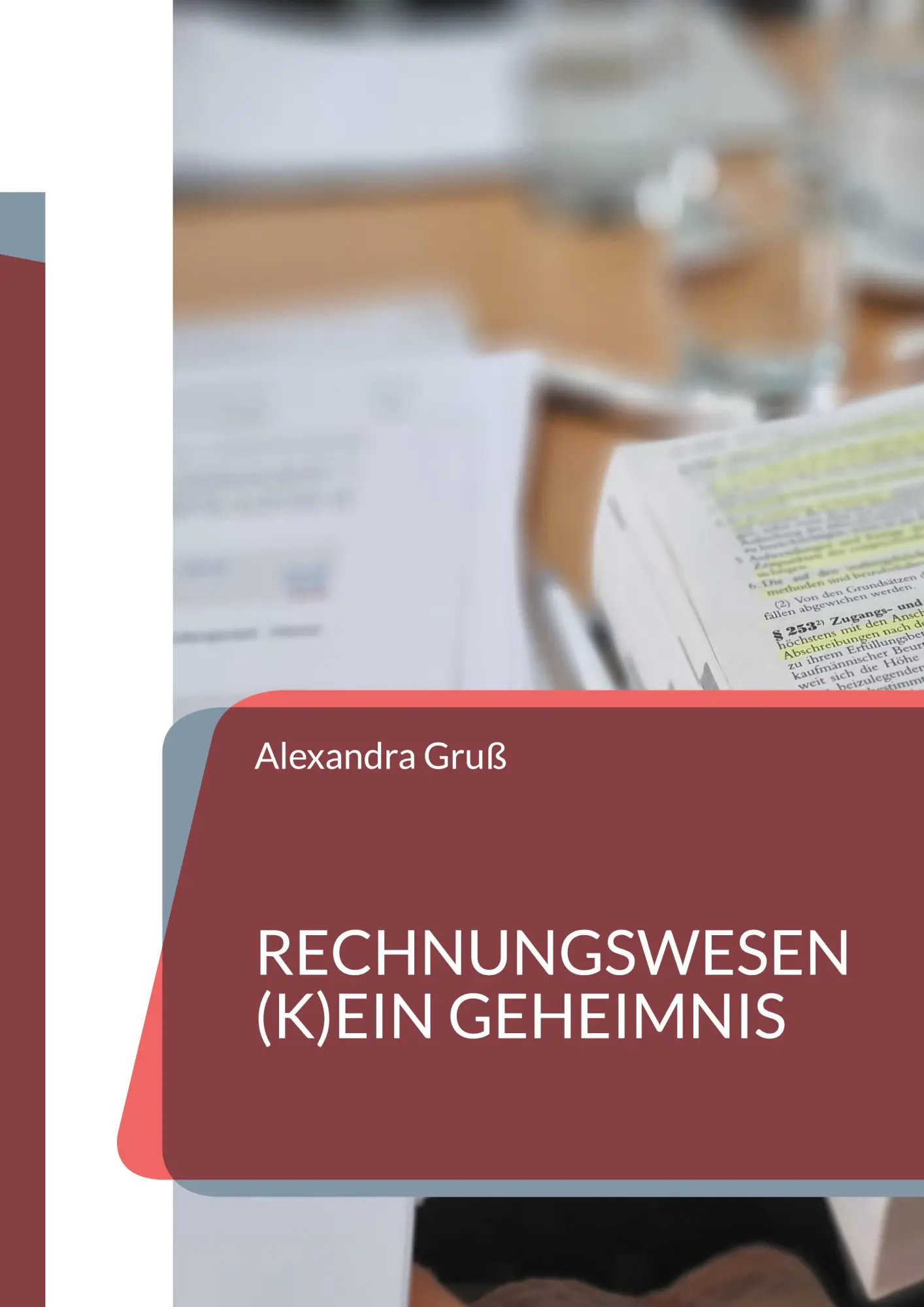 Cover: 9783695720095 | Rechnungswesen (k)ein Geheimnis | Alexandra Gruß | Taschenbuch | 58 S.