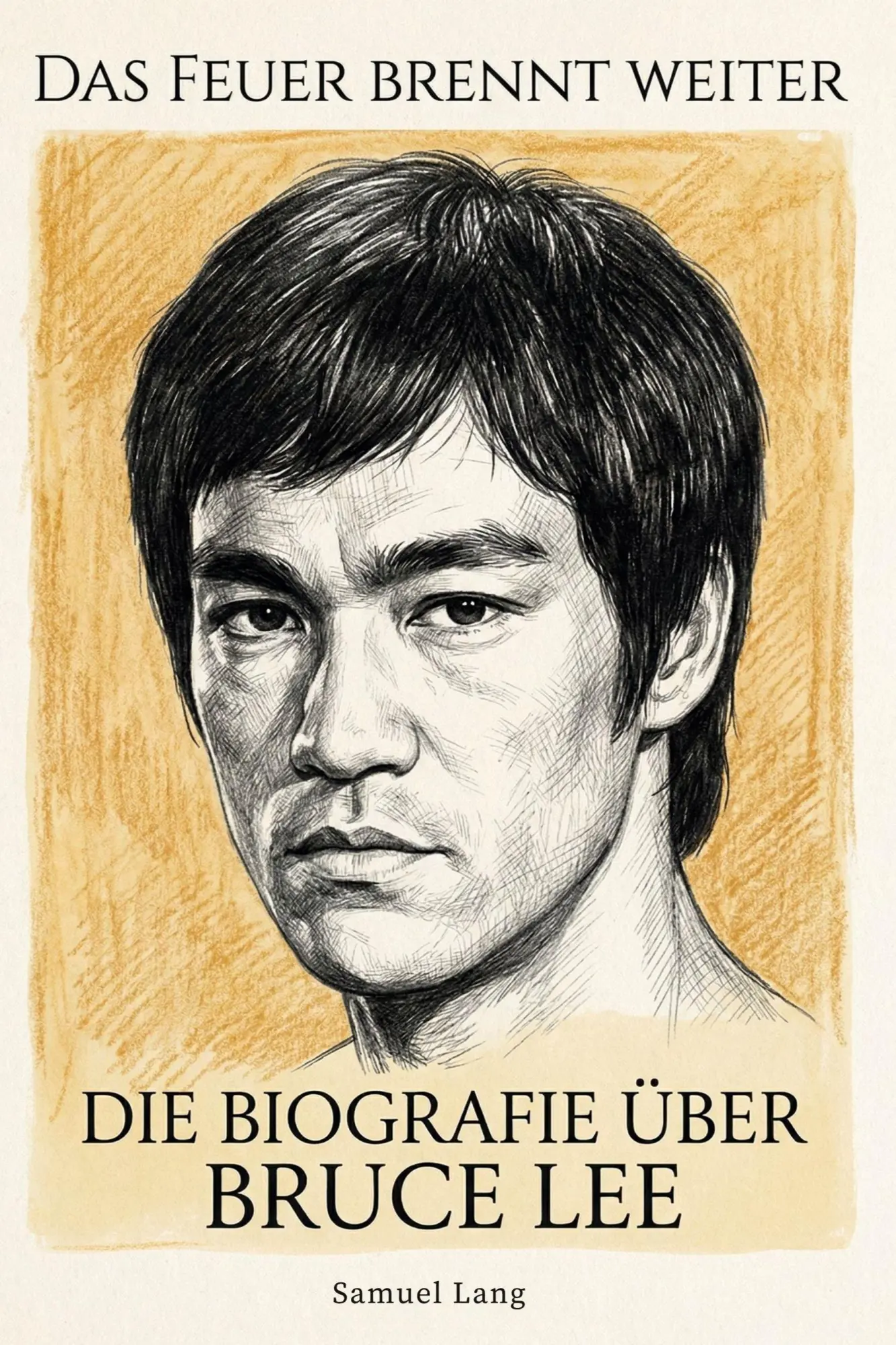 Cover: 9783696400095 | Die Biografie über Bruce Lee | Das Feuer brennt weiter | Samuel Lang