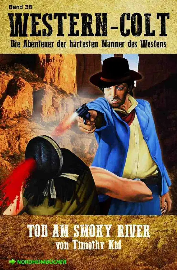 Cover: 9783753130095 | WESTERN-COLT, Band 38: TOD AM SMOKY RIVER | Timothy Kid | Taschenbuch