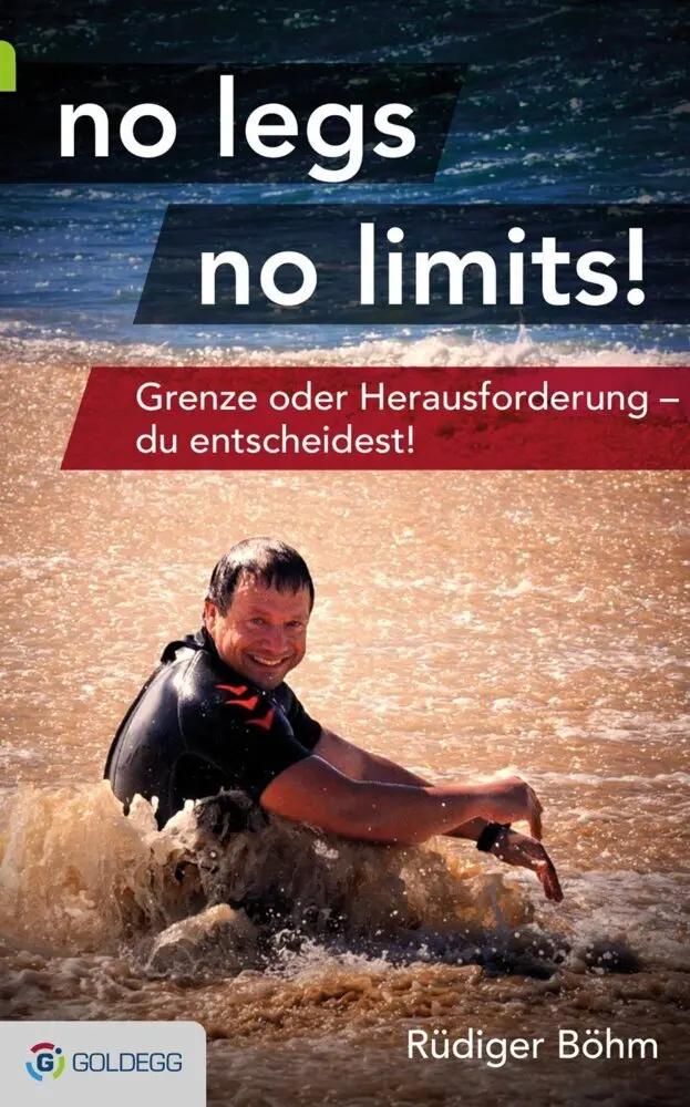 Cover: 9783903090095 | no legs, no limits! | Grenze oder Herausforderung - du entscheidest!