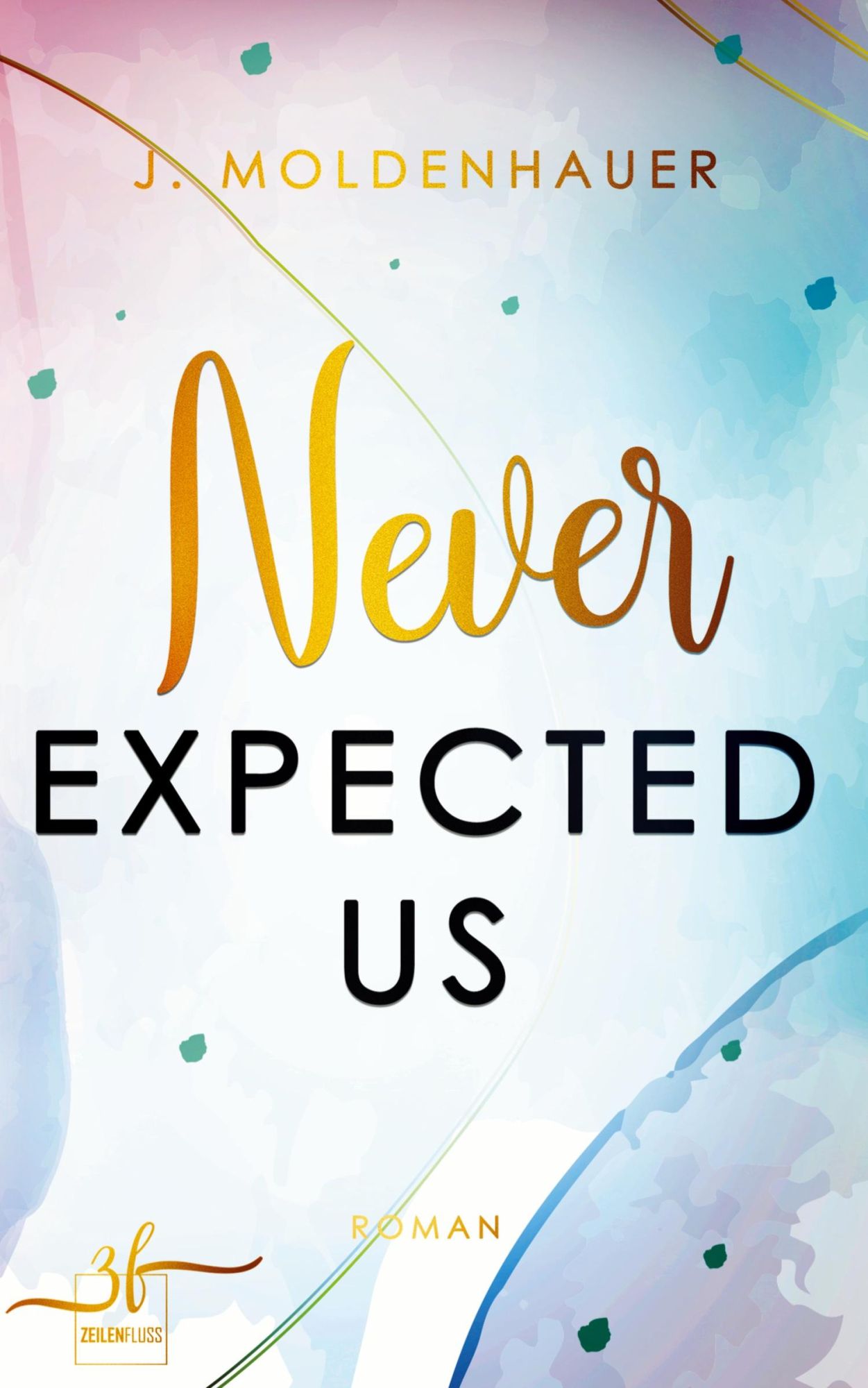 Cover: 9783967140095 | Never Expected Us | Moldenhauer J. | Taschenbuch | 380 S. | Deutsch