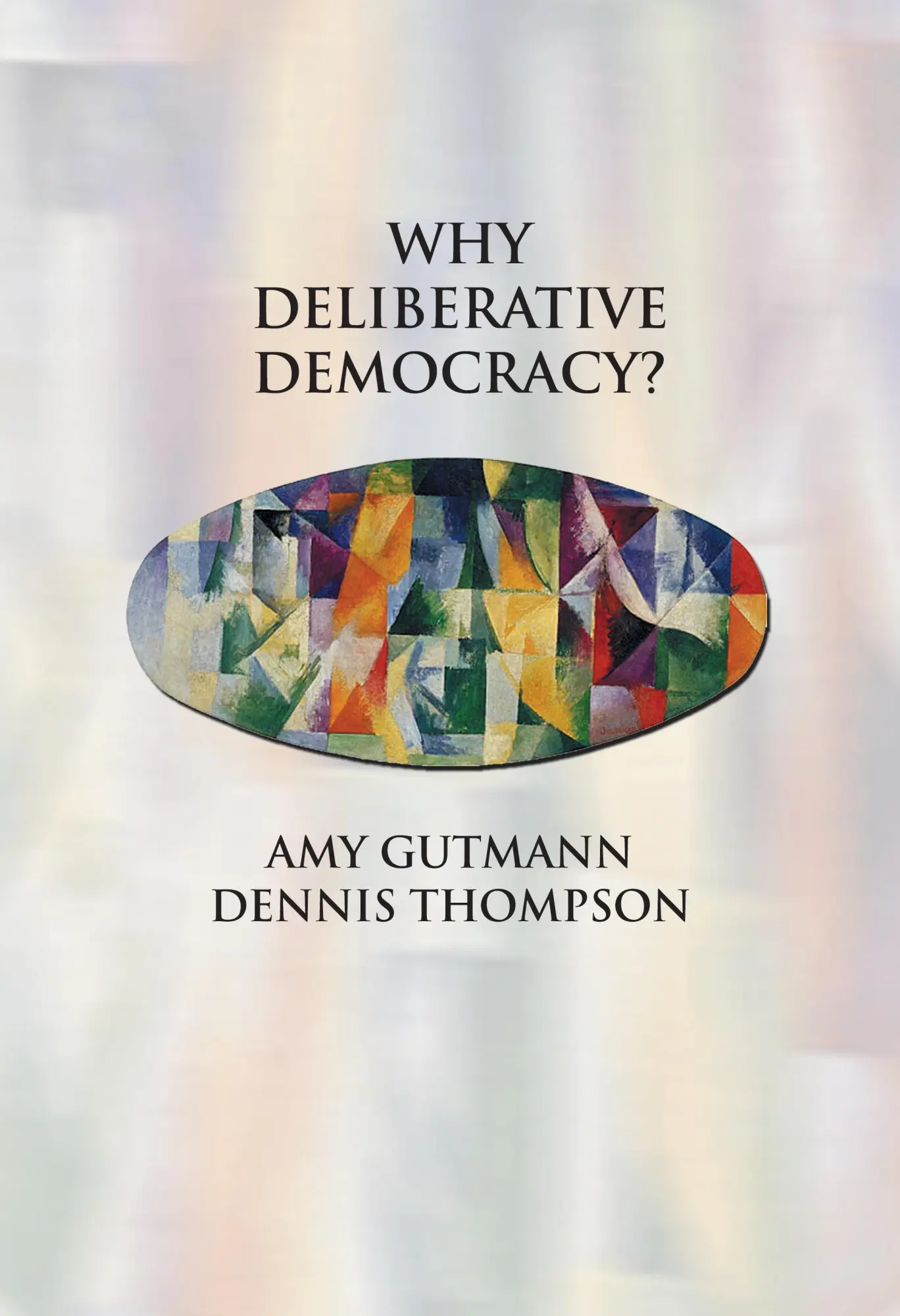 Cover: 9780691120195 | Why Deliberative Democracy? | Amy Gutmann (u. a.) | Taschenbuch | 2004