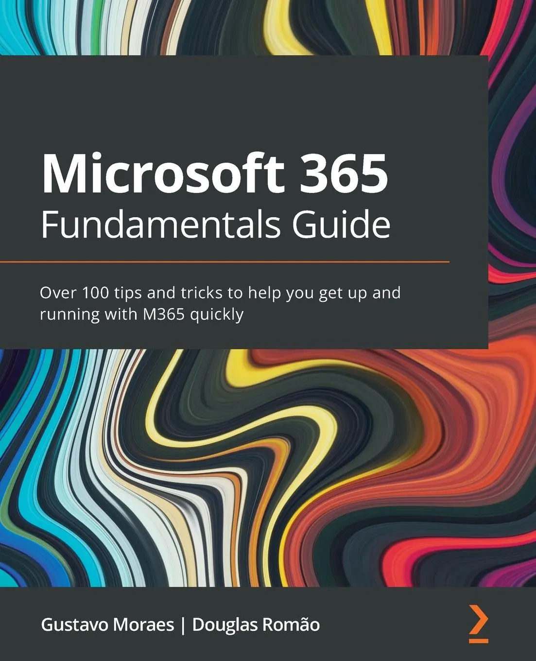 Cover: 9781801070195 | Microsoft 365 Fundamentals Guide | Douglas Romão (u. a.) | Taschenbuch