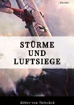 Cover: 9783746740195 | Stürme und Luftsiege | Adolf Ritter von Tutschek | Taschenbuch