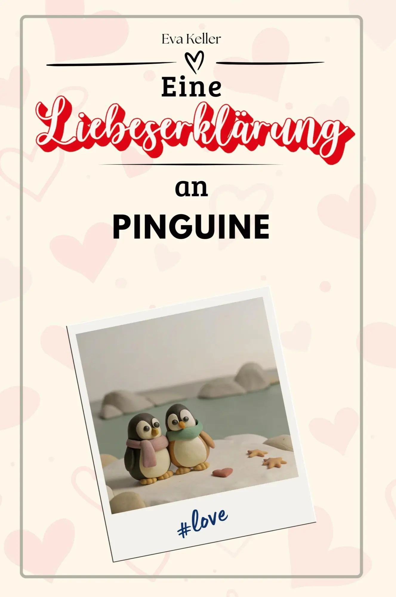 Cover: 9783759160195 | Eine Liebeserklärung an Pinguine | Eva Keller | Taschenbuch | 66 S.