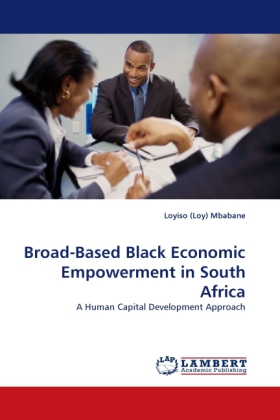 Broad-Based Black Economic Empowerment in South Africa | A Human Capital Development Approach | Loyiso Mbabane | Taschenbuch | Englisch | LAP Lambert Academic Publishing | EAN 9783843380195 - Mbabane, Loyiso (Loy)