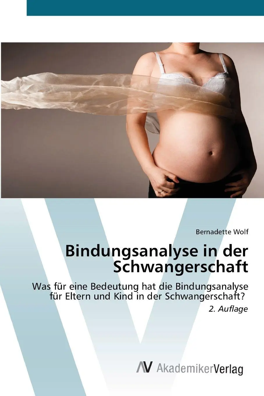 Cover: 9786136360195 | Bindungsanalyse in der Schwangerschaft | Bernadette Wolf | Taschenbuch