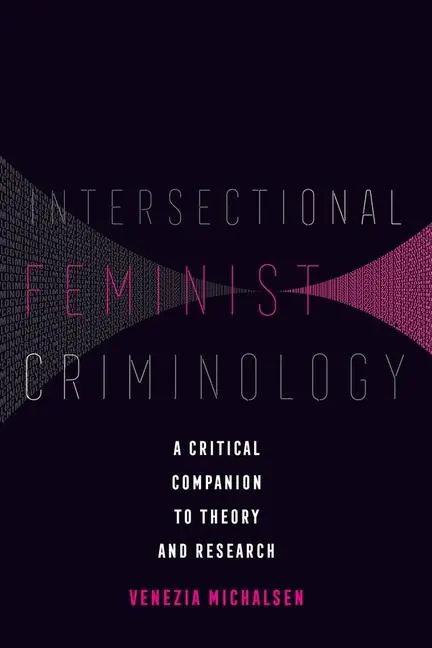Cover: 9780520380295 | Intersectional Feminist Criminology | Venezia Michalsen | Taschenbuch