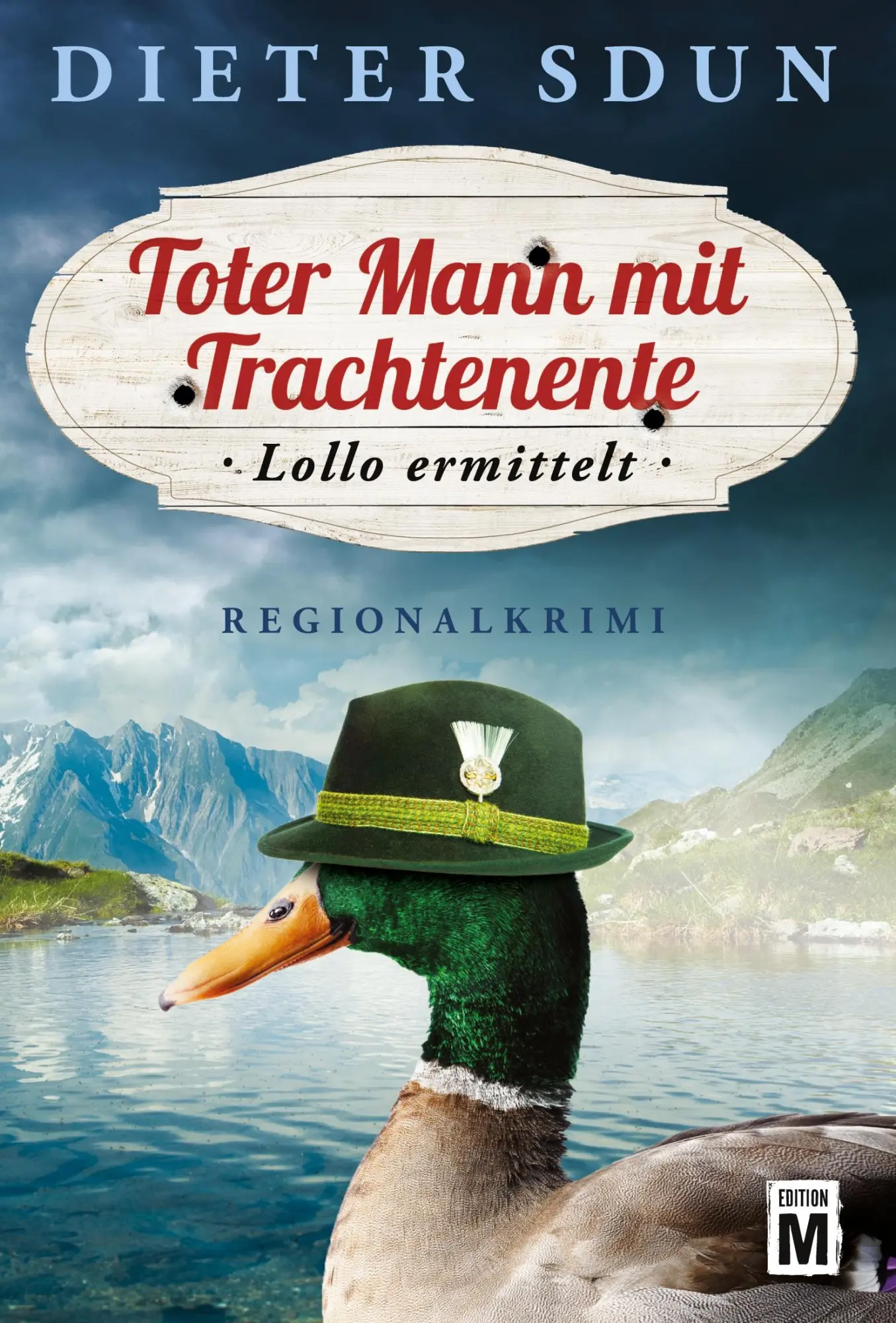 Cover: 9781503900295 | Toter Mann mit Trachtenente | Dieter Sdun | Taschenbuch | 336 S.